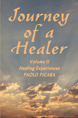 Cover of Journey of a Healer Volume II Healing Experiences