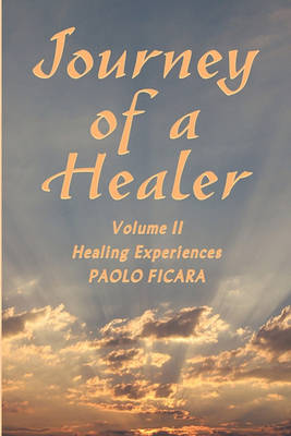 Book cover for Journey of a Healer Volume II Healing Experiences