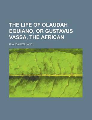 Book cover for The Life of Olaudah Equiano, or Gustavus Vassa, the African