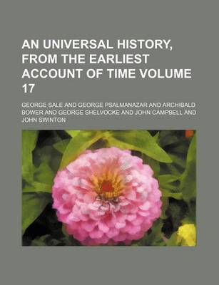 Book cover for An Universal History, from the Earliest Account of Time Volume 17
