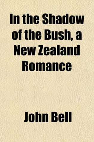 Cover of In the Shadow of the Bush, a New Zealand Romance