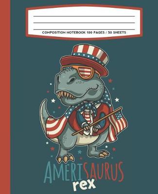 Book cover for Composition Notebook 100 Pages / 50 Sheets Amerisaurus Rex