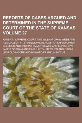 Cover of Reports of Cases Argued and Determined in the Supreme Court of the State of Kansas Volume 27