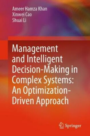 Cover of Management and Intelligent Decision-Making in Complex Systems: An Optimization-Driven Approach