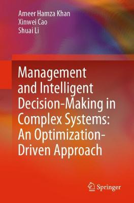 Book cover for Management and Intelligent Decision-Making in Complex Systems: An Optimization-Driven Approach