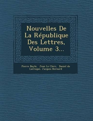 Book cover for Nouvelles de La Republique Des Lettres, Volume 3...