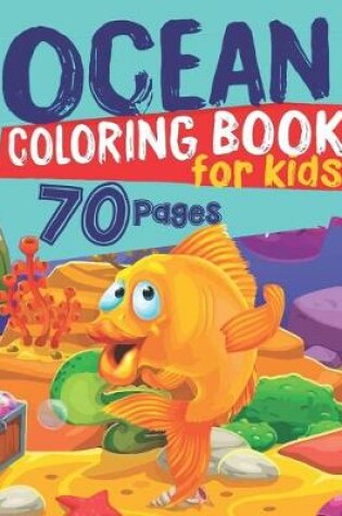 Cover of Ocean Coloring Book for Kids. 70 pages