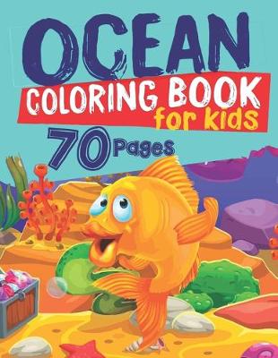 Book cover for Ocean Coloring Book for Kids. 70 pages