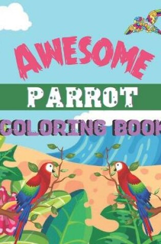 Cover of Awesome parrot coloring book