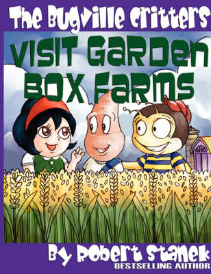 Book cover for The Bugville Critters Visit Garden Box Farms (Buster Bee's Adventures Series #4, The Bugville Critters)