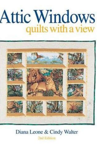 Cover of Attic Windows Quilts with a View