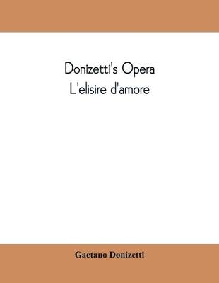 Book cover for Donizetti's opera L'elisire d'amore