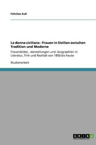 Cover of La Donna Siciliana - Frauen in Sizilien Zwischen Tradition Und Moderne