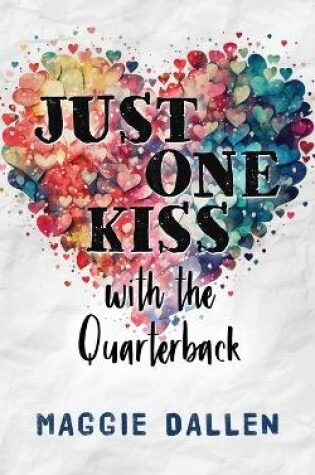 Cover of Just One Kiss with the Quarterback