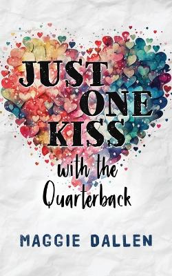Book cover for Just One Kiss with the Quarterback