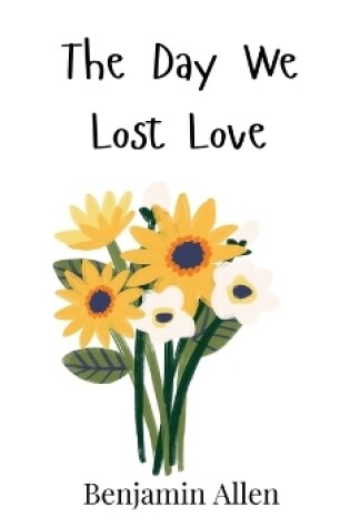 Cover of The Day We Lost Love