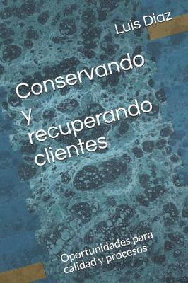 Book cover for Conservando Y Recuperando Clientes