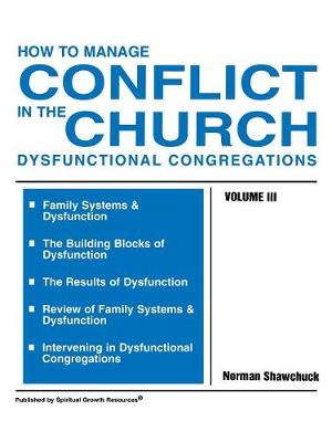 Book cover for How to Manage Conflict in the Church, Dysfunctional Congregations, Volume III