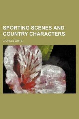 Cover of Sporting Scenes and Country Characters