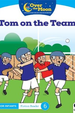 Cover of OVER THE MOON Tom on the Team