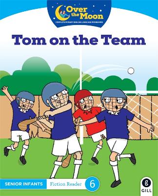 Book cover for OVER THE MOON Tom on the Team