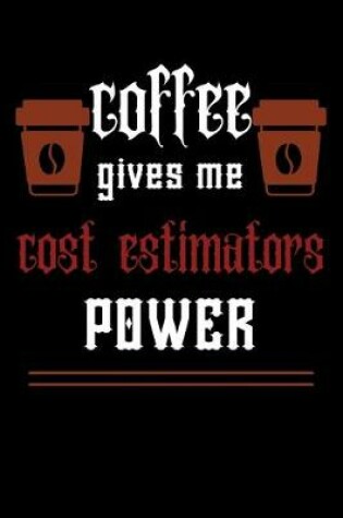 Cover of COFFEE gives me cost estimators power