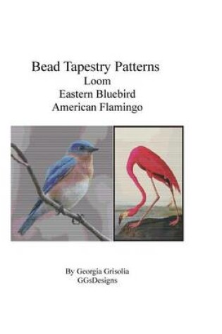 Cover of Bead Tapestry Patterns Loom Eastern Bluebird American Flamingo