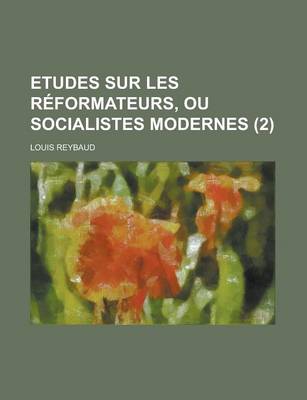 Book cover for Etudes Sur Les Reformateurs, Ou Socialistes Modernes (2)