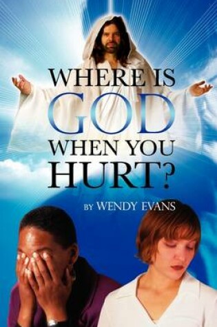 Cover of Where is God When You Hurt?