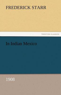 Book cover for In Indian Mexico (1908)