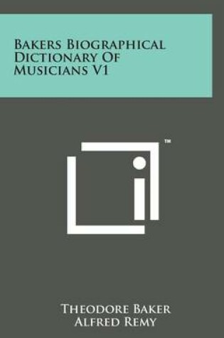 Cover of Bakers Biographical Dictionary of Musicians V1