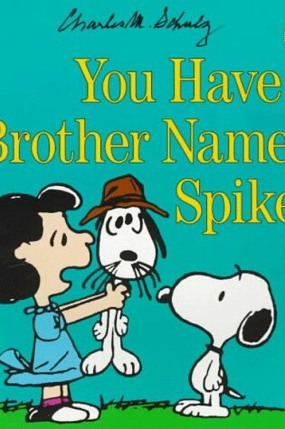 Cover of You Have a Brother Named Spike?