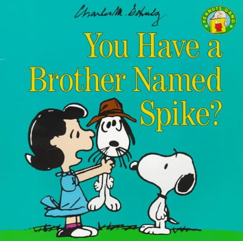 Cover of You Have a Brother Named Spike?