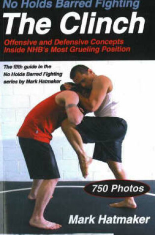 Cover of No Holds Barred Fighting: The Clinch