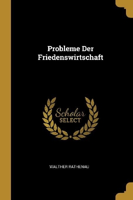 Book cover for Probleme Der Friedenswirtschaft