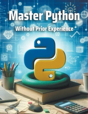 Cover of Master Python Without Prior Experience