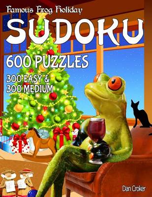 Cover of Famous Frog Holiday Sudoku 600 Puzzles, 300 Easy and 300 Medium