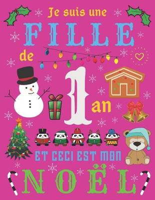 Book cover for Je suis une fille de 1 an et ceci est mon Noel