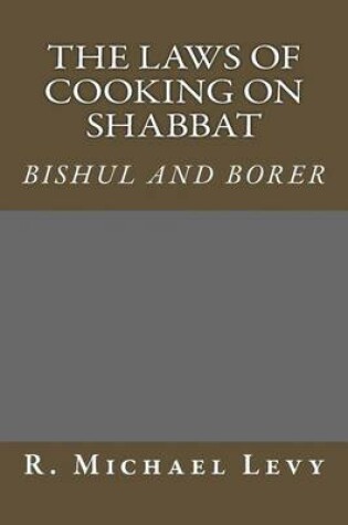 Cover of The laws of preparing food on Shabbat