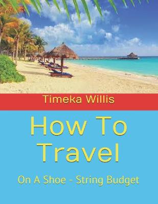 Book cover for How To Travel