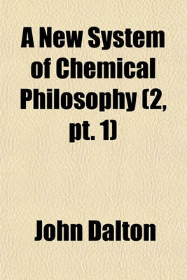 Book cover for A New System of Chemical Philosophy (Volume 2, PT. 1)