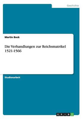 Book cover for Die Verhandlungen zur Reichsmatrikel 1521-1566