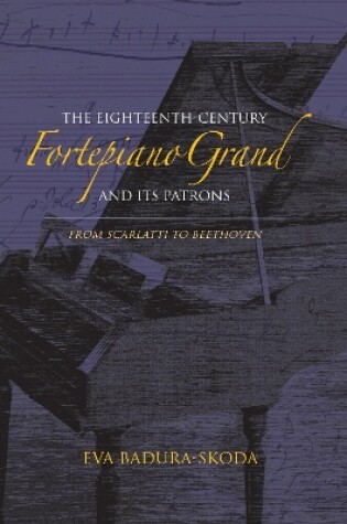Cover of The Eighteenth-Century Fortepiano Grand and Its Patrons