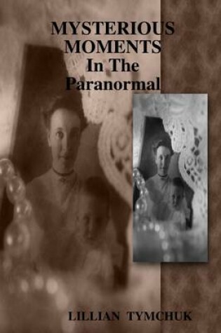 Cover of Mysterious Moments In the Paranormal