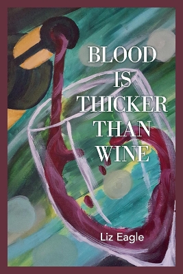 Book cover for Blood Is Thicker Than Wine