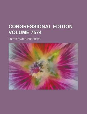 Book cover for Congressional Edition Volume 7574