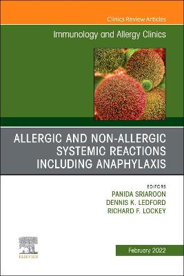 Cover of Allergic and Nonallergic Systemic Reactions Including Anaphylaxis, an Issue of Immunology and Allergy Clinics of North America, E-Book