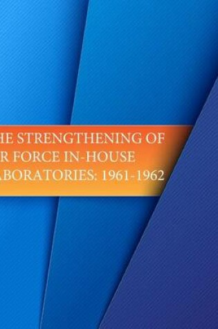 Cover of The Strengthening of Air Force In-House Laboratories
