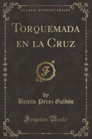 Cover of Torquemada En La Cruz (Classic Reprint)