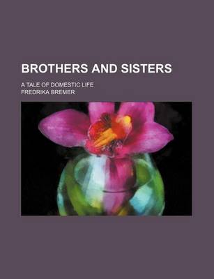 Book cover for Brothers and Sisters; A Tale of Domestic Life